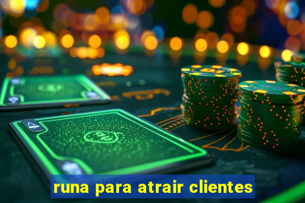 runa para atrair clientes